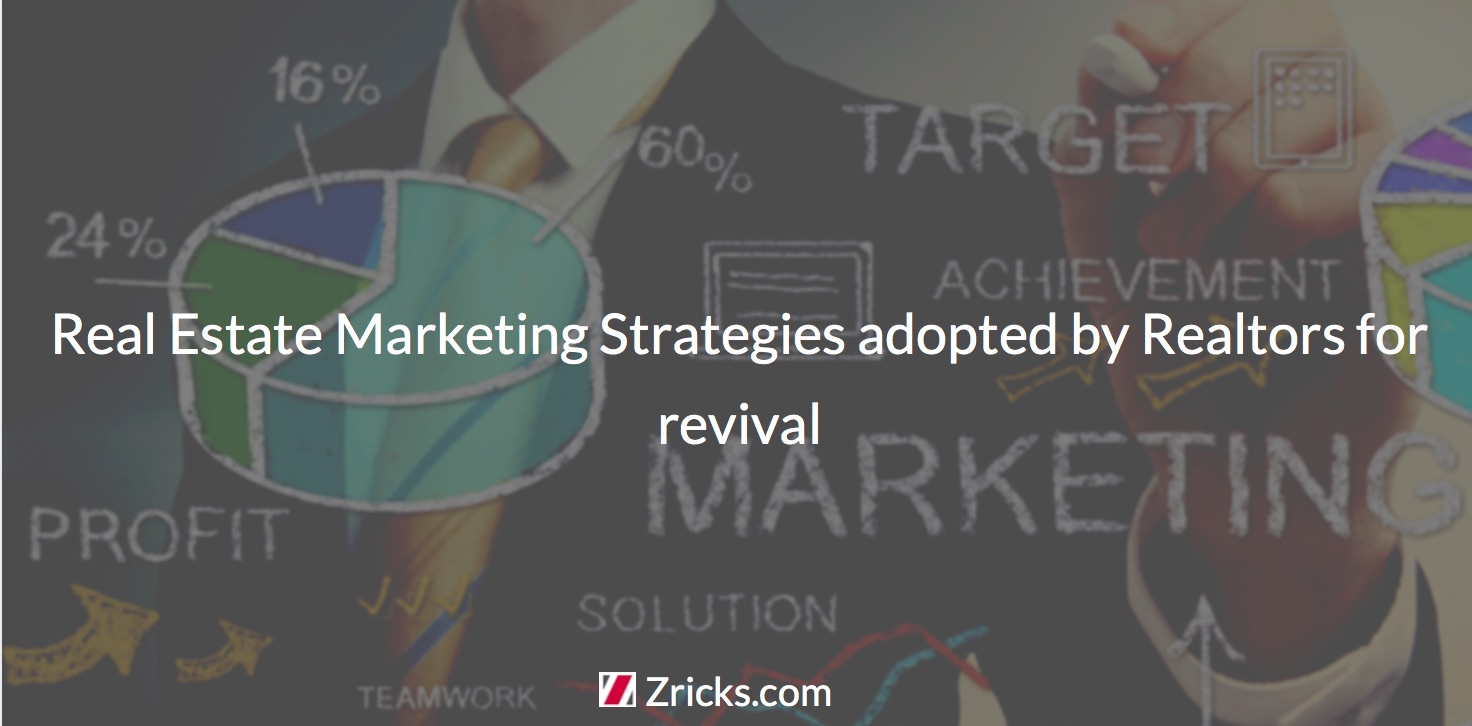 Real Estate Marketing Strategies adopted by Realtors for revival Update