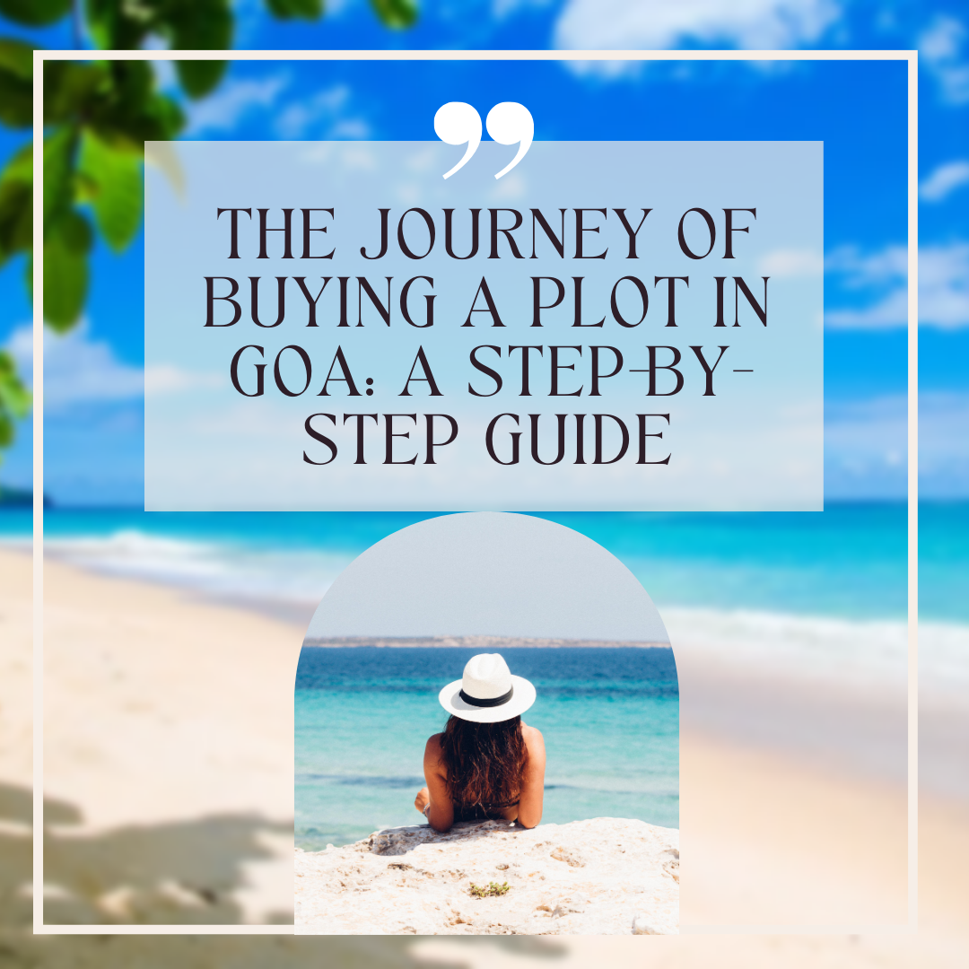 The Journey of Buying a Plot in Goa: A Step-by-Step Guide Update