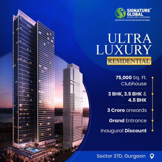 Signature Global's Ultra Luxury Residential Towers Illuminate Sector 37D, Gurugram Update