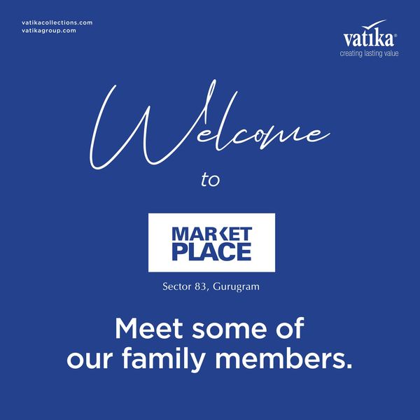 Vatika's Welcoming Hub: Market Place at Sector 83, Gurugram Update