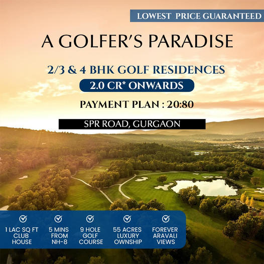 Embrace the Luxury of Golf Living: Premium Golf Residences on SPR Road, Gurgaon Update