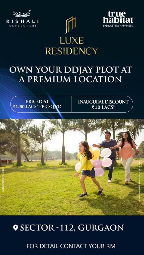 Onw your DDJY plots Rs 1.60 Lac per Sqyd at True Habitat Luxe Residency Plots, Gurgaon Update