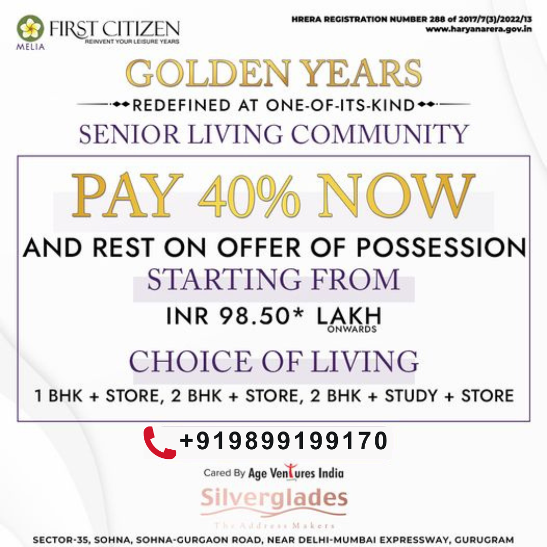 Golden Years Redefined: Explore First Citizen Senior Living Community by Silverglades in Sector-35, Sohna, Gurgaon Update