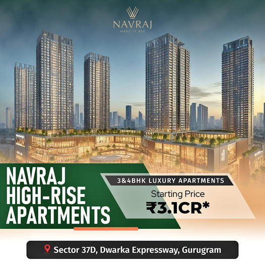 Navraj High-Rise Apartments: Sky-High Luxury Living in Sector 37D, Dwarka Expressway, Gurugram Update