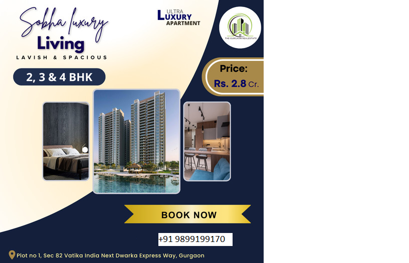 Sobha Luxury Living: Spacious Elegance in Ultra Luxury Apartments, Sector 82 Vatika India Next, Gurgaon Update