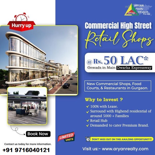 Aryan Realty InfraTech's Retail Revolution on Dwarka Expressway: High Street Retail Shops Starting at ?50 Lac Update