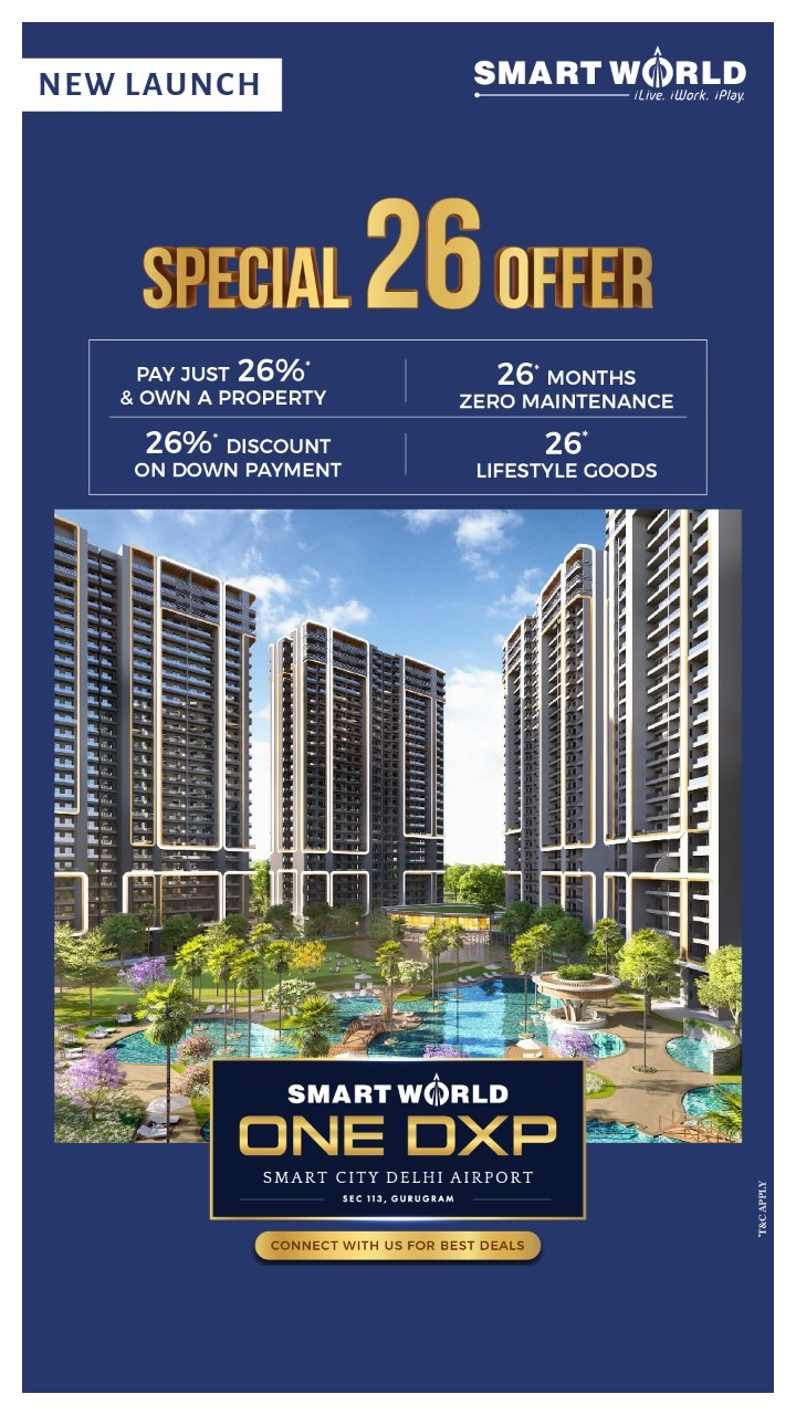 Pay just 26% & own a property at Smart World One DXP in Dwarka Expressway, Gurgaon Update