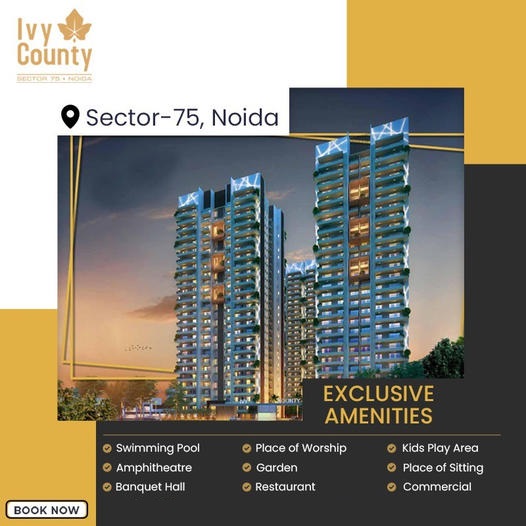 Book 3/4 BHK ultra luxurious homes starts Rs 1.38 Cr at IVY County in Sector 75, Noida Update