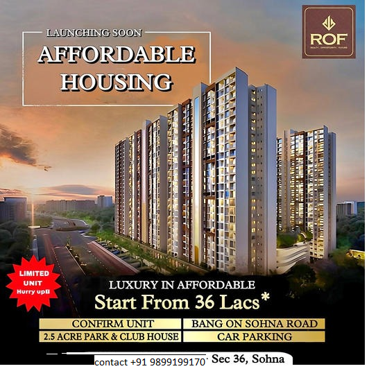 ROF Group Announces a New Vision of Affordable Luxury with the Launch of Housing in Sec 36, Sohna Update