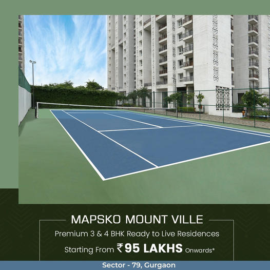 Premium 3 & 4 BHK ready to live residences Rs 95 Lac onwards at Mapsko Mount Ville in Sector 79, Gurgaon Update