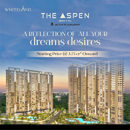 Whiteland The Aspen: Soaring to New Heights of Luxury in Sector 76, Gurugram Update