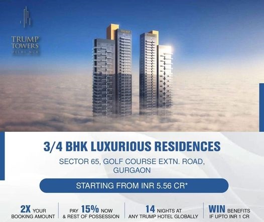 3/4 BHK Luxurious Residences @ Rs 5.65 Cr. at Trump Tower in Sector 65, Golf Course Extn. Road Gurgaon Update