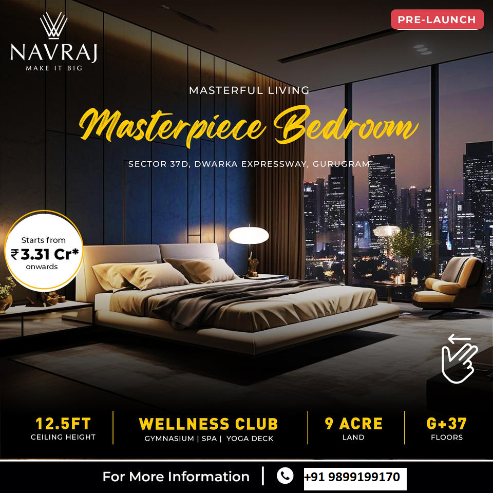 Navraj Estates' Masterpiece Bedroom at Sector 37D, Dwarka Expressway, Gurugram: Where Luxury Meets Comfort Update
