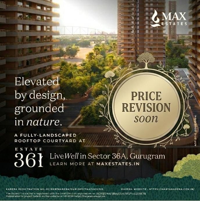 Discover Urban Elegance at Estate 361, Sector 36A, Gurugram, Max Estates – Price Revision Soon Update
