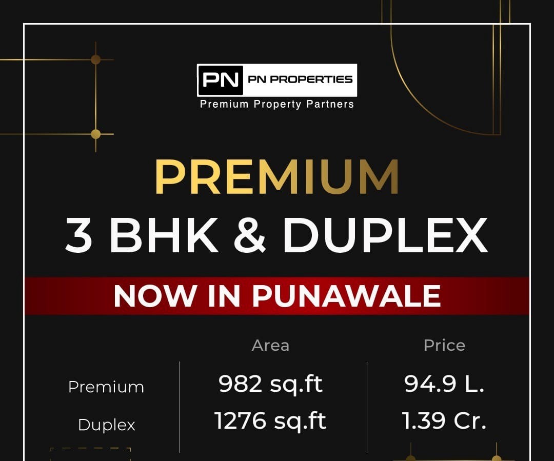 PN Properties Unveils Luxurious 3 BHK & Duplex Residences at the Heart of Punawale Update