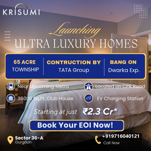 Krishumi's Exclusive Launch: Opulent Homes at City's Prime Sector 36-A, Gurgaon Update