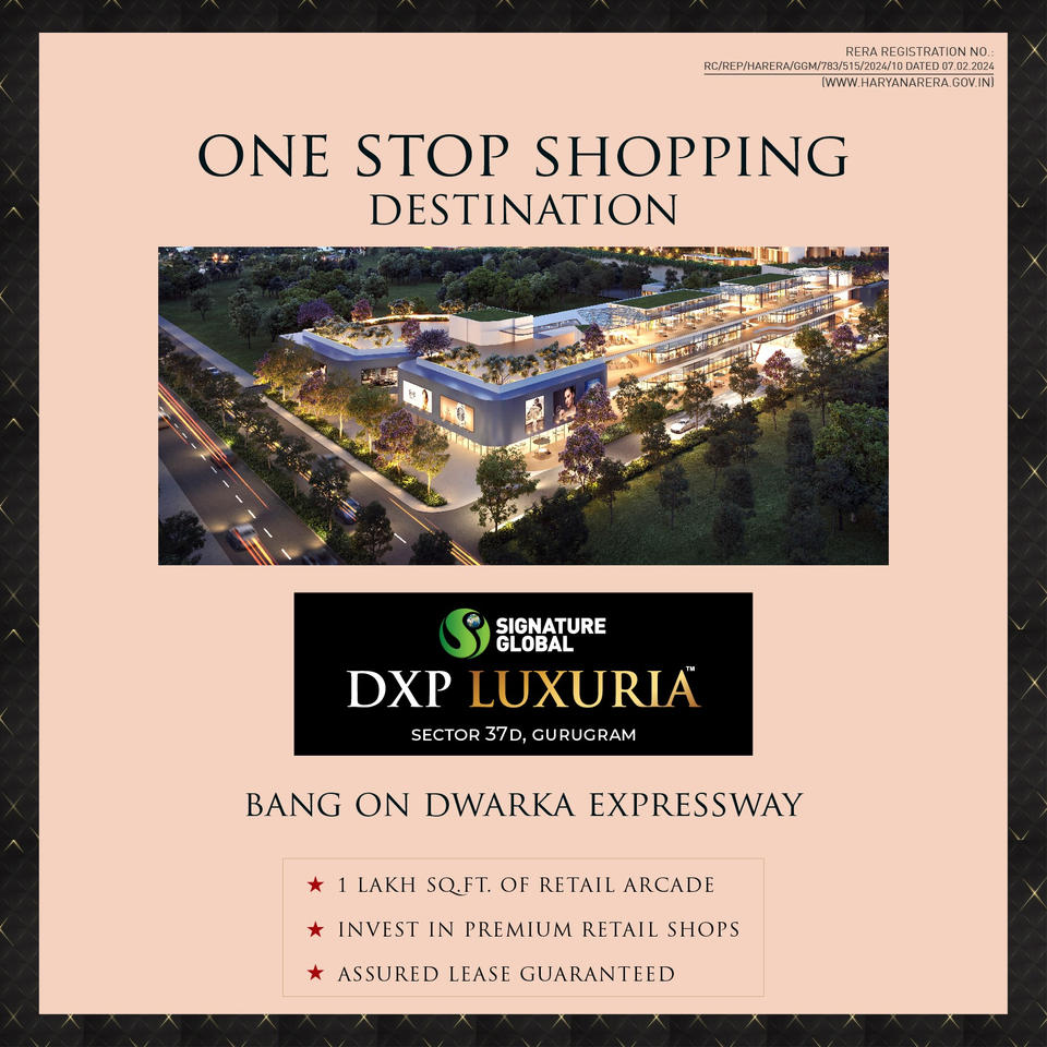 Signature Global Introduces DXP Luxuria: The Definitive Shopping Destination on Dwarka Expressway, Gurugram Update