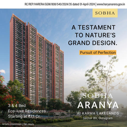 Harmony with Nature: Sobha's Aranya Eco-Luxe Residences at Karma Lakelands, Sector 80, Gurugram Update