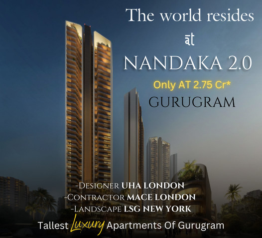 Nandaka 2.0: Gurugram’s Skyscraping Elegance Unveiled at a Grand Starting Price Update