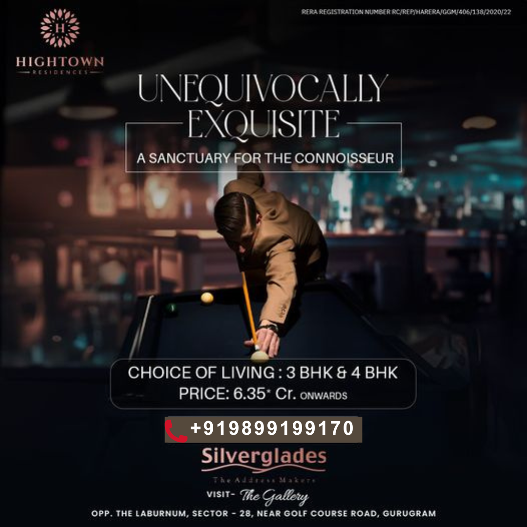 Experience Luxurious Living at Hightown Residences by Silverglades in Sector-28, Gurgaon Update