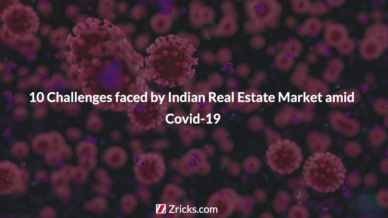 10 Challenges faced by Indian Real Estate Market amid Covid-19 Update