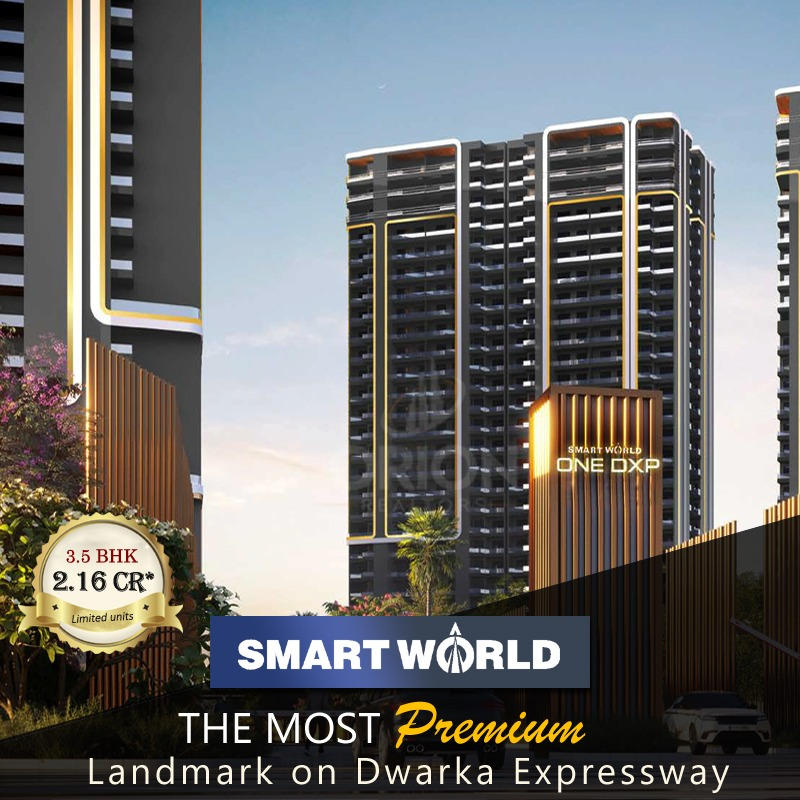 Book 3.5 and 4.5 BHK Premium ultra luxury home Rs 2.16 Cr at Smart World One DXP in Dwarka Expressway, Gurgaon Update
