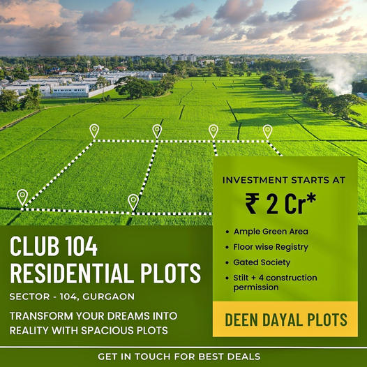Unveiling Club 104 Residential Plots in Sector 104, Gurugram: A Green Retreat by Deen Dayal Plots Update