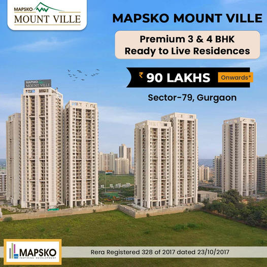 Premium 3 & 4 BHK ready to live residences Rs 90 Lac onwards at Mapsko Mount Ville in Sector 79, Gurgaon Update