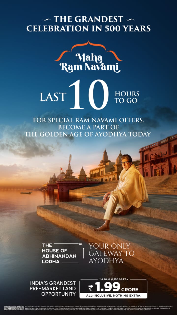 Last 10 Hours for Exclusive Maha Ram Navami Offer at The House of Abhinandan Lodha, Ayodhya Update