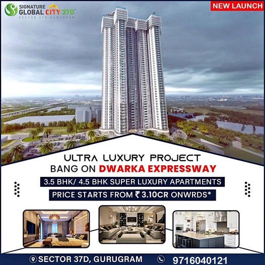Signature Global City 37D: Super Luxury Living on Dwarka Expressway, Sector 37D, Gurugram Update