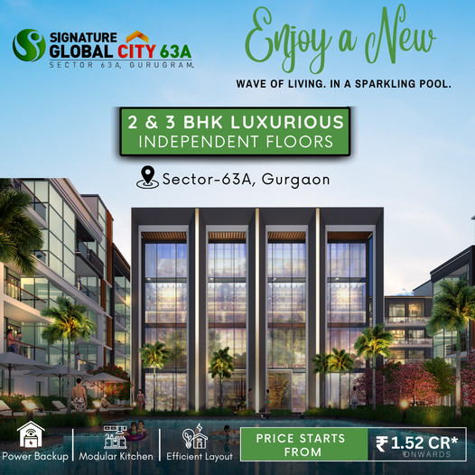 Signature Global City 63A: A Symphony of Luxury with 2 & 3 BHK Independent Floors in Sector-63A, Gurgaon Update
