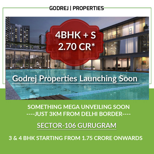 Godrej Properties launching soon at Sector-106, Gurgaon Update