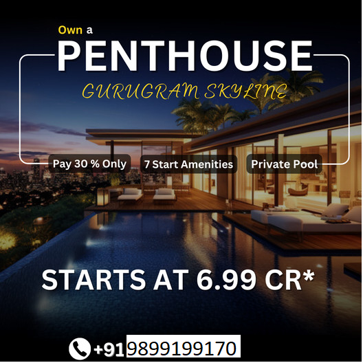 Ascend to Opulence: Gurugram Skyline's Penthouses with Private Pools Begin at 6.99 CR Update