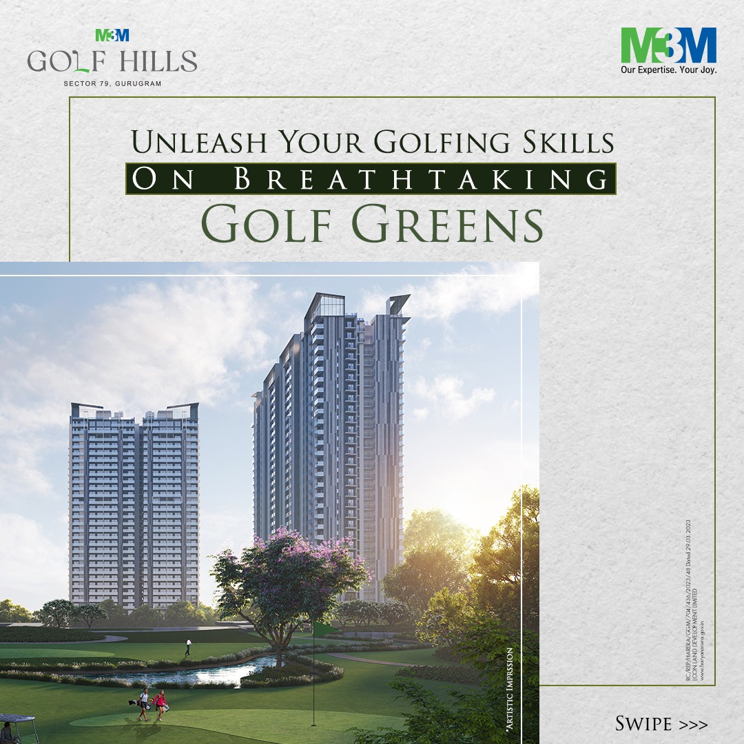M3M Golf Hills: Experience the Pinnacle of Luxury Living Amidst Golf Greens in Sector 79, Gurugram Update