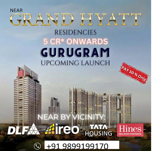 Grand Hyatt Residencies: Gurugram's Most Awaited Luxurious Homes Starting from 5 CR Update