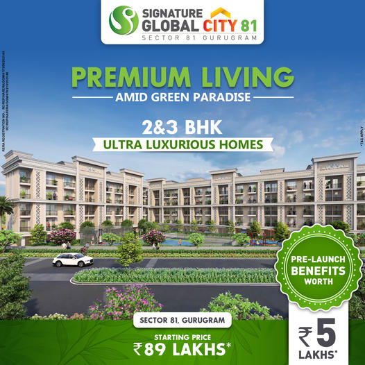 Pre launch benifits worth Rs 5 Lac at Signature Global City 81, Gurgaon Update