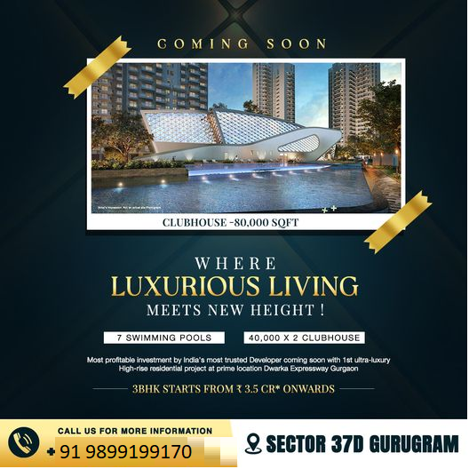 Ascend to New Peaks of Luxury at Sector 37D, Gurugram: An Ultra-High-Rise Experience with State-of-the-Art Clubhouse Update
