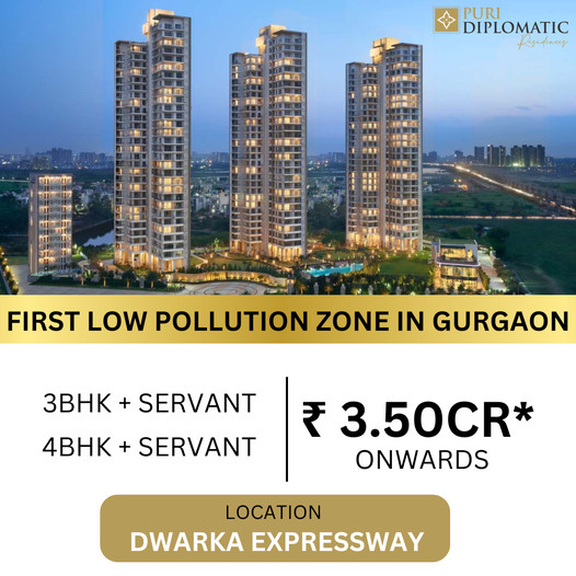 Embrace Green Living at Puri Diplomatic Greens: Luxury Apartments from ?3.50CR* in Gurgaon's First Low Pollution Zone Update