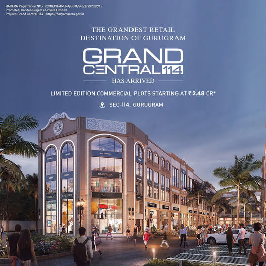 Grand Central 114 presents limited edition commercial plots starting Rs 2.48 Cr. at Gurgaon Update