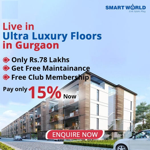 Smart World Offering 2/3 BHK Floors @ Rs 78 Lacs* onwards in Sector 89, Gurgaon Update