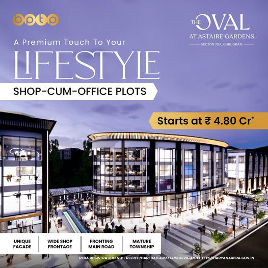 Enhance Your Business with The Oval at Astaire Gardens: Exclusive Shop-cum-Office Plots in Sector 70A, Gurugram Update