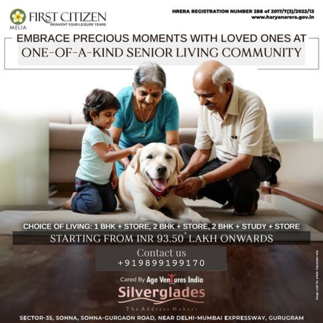 Silverglades Unveils "First Citizen Melia": A Premier Senior Living Community in Sector-35, Sohna Update