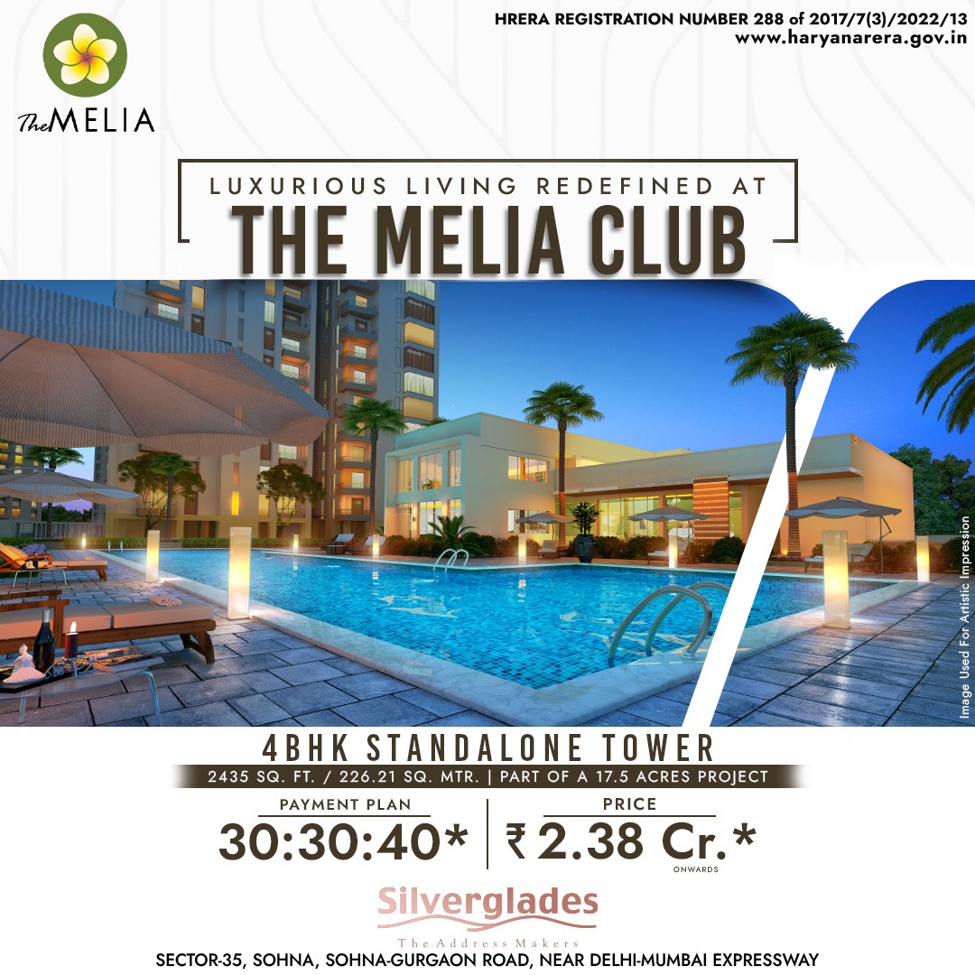 Silverglades The Melia Club: A New Era of Luxury in Sector-35, Sohna Update