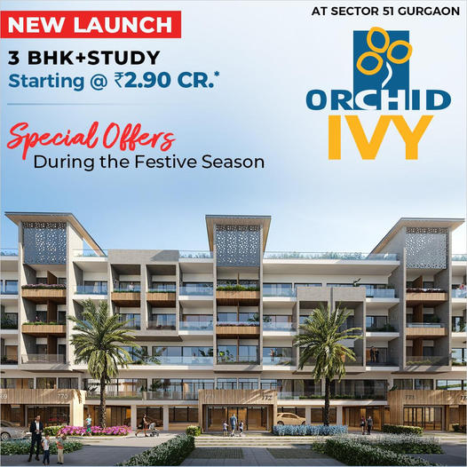 New launch 3.5 BHK price starting Rs 1.90 Cr. at Orchid IVY in Sector 51, Gurgaon Update