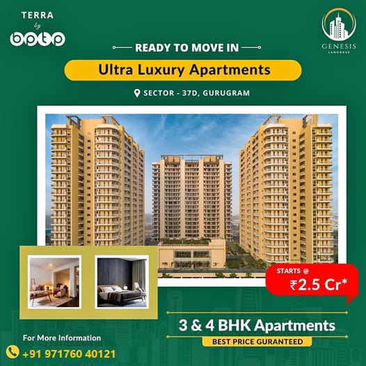 Terra BPTP Genesis: Step into Ready-to-Move Ultra Luxury Apartments in Sector 37D, Gurugram Update