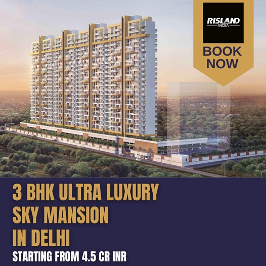 Book now 3 BHK luxury home Rs 4.5 Cr at Risland Sky Mansion in Chattarpur, New Delhi Update