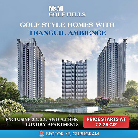 Discover Serenity at M3M Golf Hills: Elegant Golf-Style Homes in Sector 79, Gurugra Update