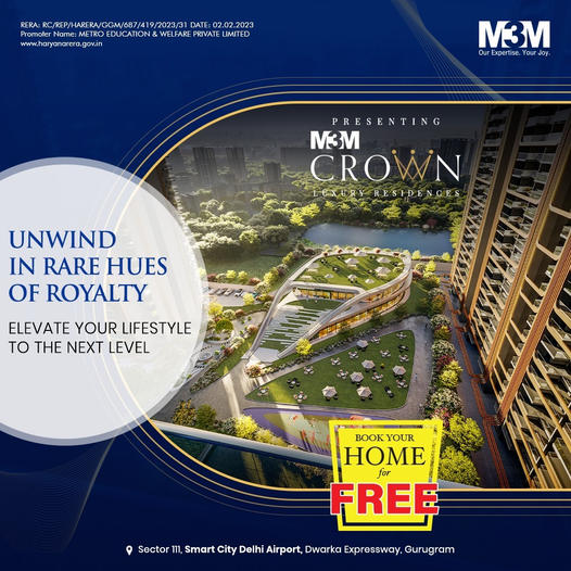 Book your home for free- maintenance for 36 months at M3M Crown in Dwarka Expressway, Gurgaon Update
