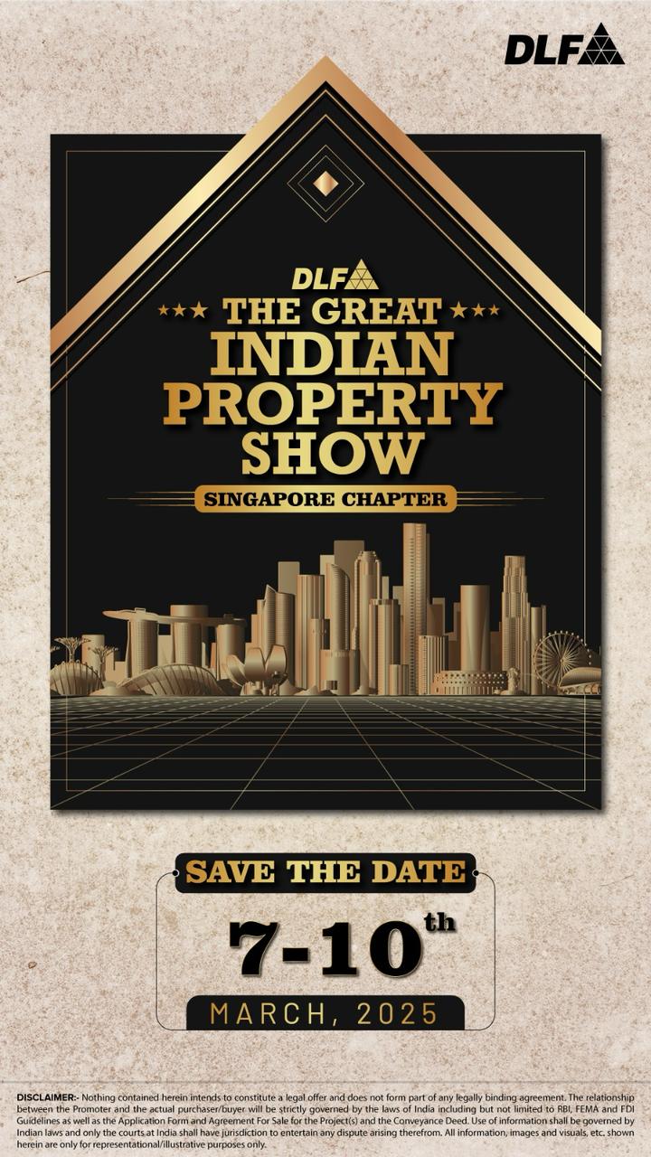 Discover DLF's Latest Opportunities at The Great Indian Property Show in Singapore, March 7-10, 2025 Update