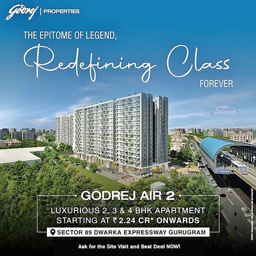 Godrej Air 2: The New Standard of Elegance in Sector 89, Dwarka Expressway Gurugram Update